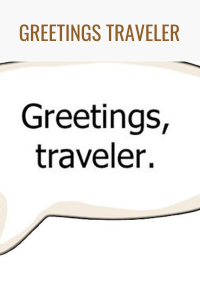 greetings traveler