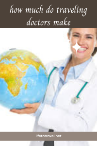 How Much Do Traveling Doctors Make
